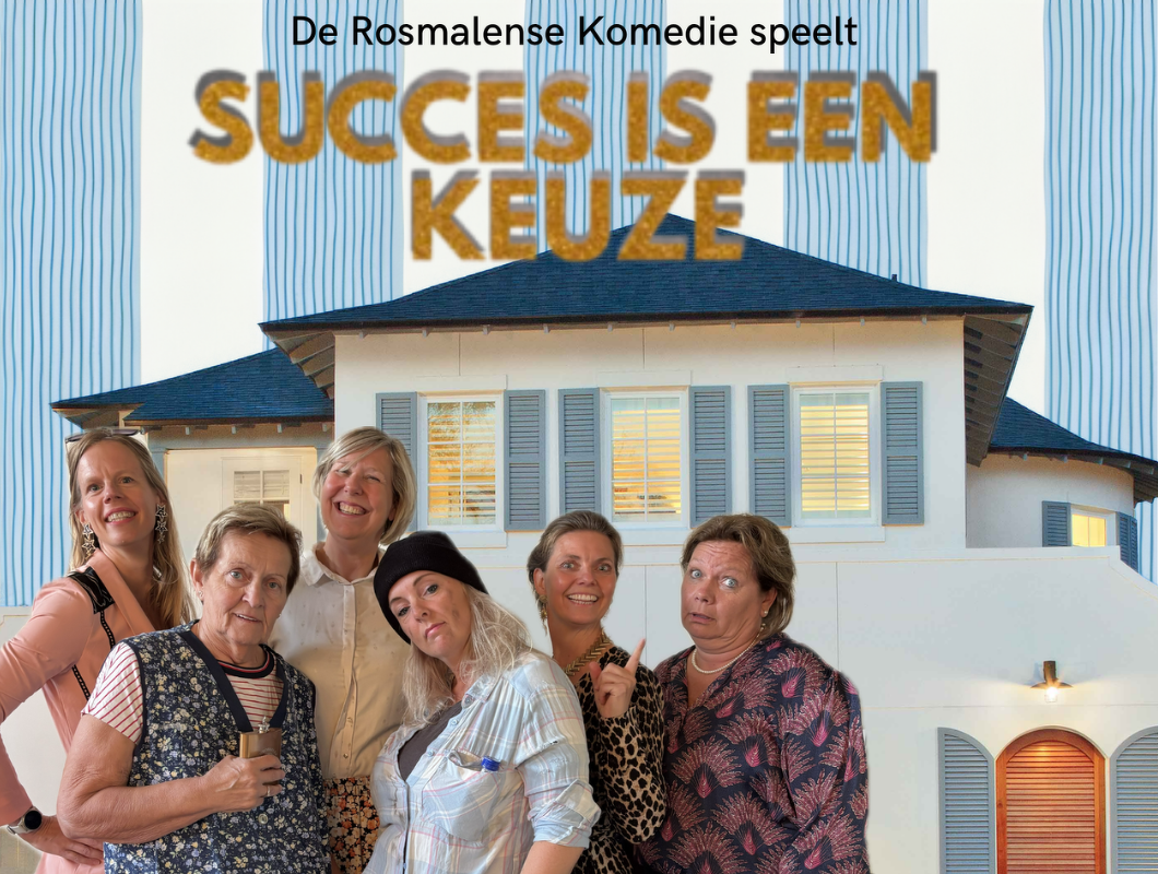 Rosmalense Komedie • Succes is een keuze